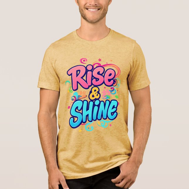 "Rise & Shine" Tri-Blend Shirt (Front)