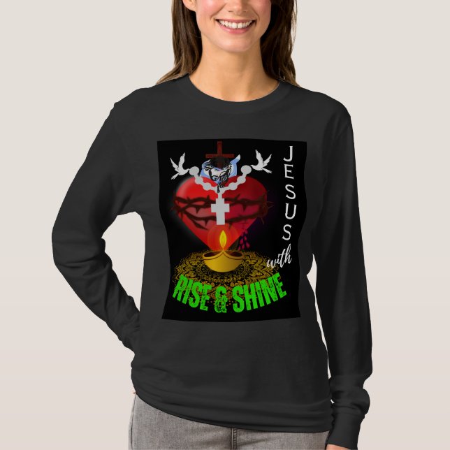 “Rise & Shine With Jesus – Inspirational Christian T-Shirt (Front)