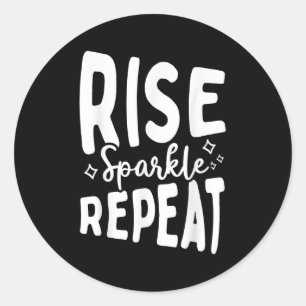 Rise Sparkle Repeat - Sitive Mindset Motivational  Classic Round Sticker