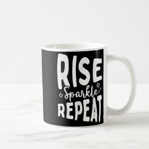 Rise Sparkle Repeat - Sitive Mindset Motivational  Coffee Mug