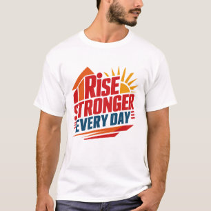 Rise Stronger Every Day hazem Alex T-Shirts