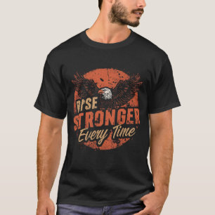 Rise Stronger Every Time – Eagle Motivational Quot T-Shirt