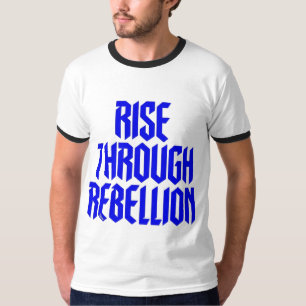 Rise Through Rebellion Bold Typography Graphic T-S T-Shirt