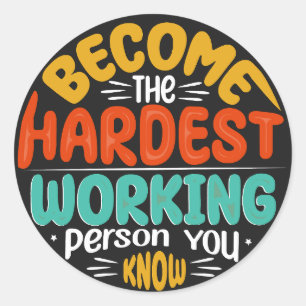 Rise to Greatness - Become Hardest Working Person Classic Round Sticker