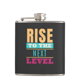 Rise To The Next Level Quote Motivation Inspire Hip Flask