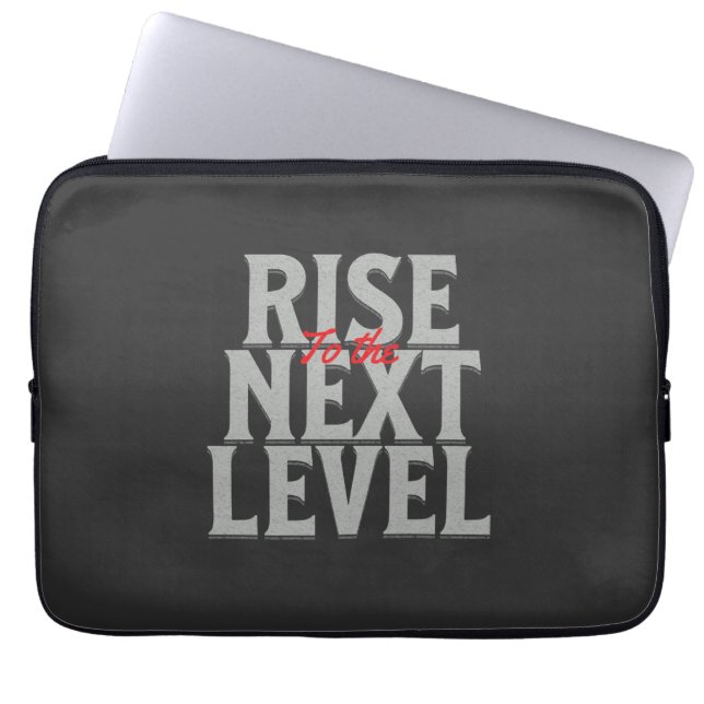Rise To The Next Level Quote Motivation Laptop Sleeve (Front)