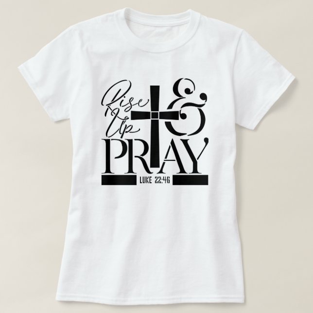 Rise up and Pray Cross T-Shirt (Design Front)