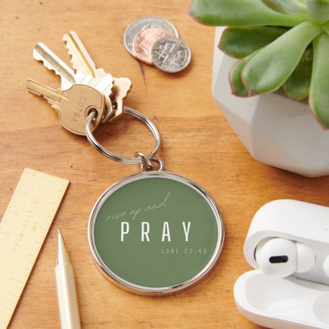 rise up and pray. Luke22:46. Keychain (Desk)