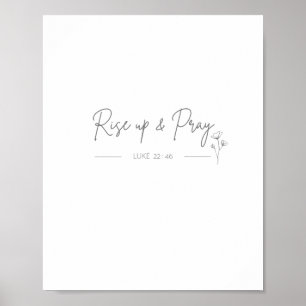 rise up and pray Luke 22:46 flower Poster & Prints