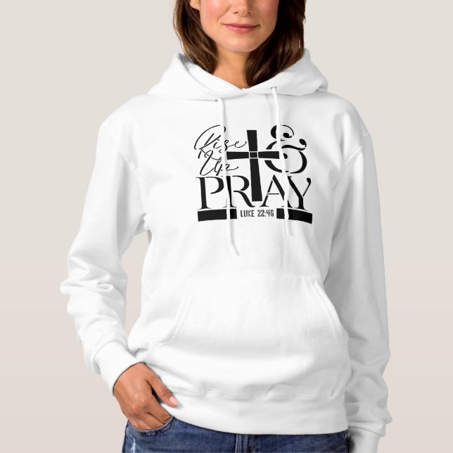 Rise Up and Pray – Luke 22:46 Scripture Design Hoodie (Front)