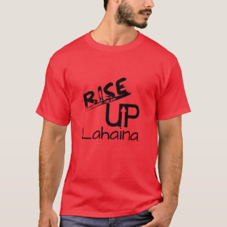 Rise Up Lahaina and Lahaina Remembered Date T-Shirt