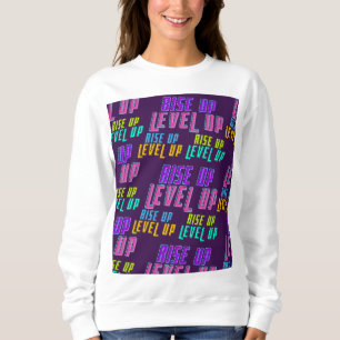 Rise Up Level Up Positive Quote Sweatshirt
