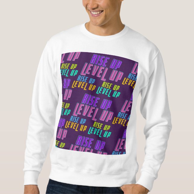 Rise Up Level Up Positive Quote Sweatshirt (Front)