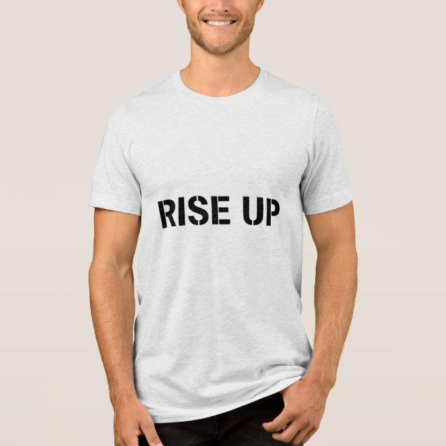 RISE UP – Stencil Motivational Quote T-Shirt Tri-Blend Shirt (Front)