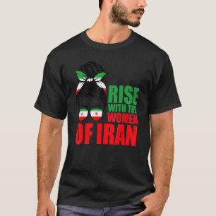 Rise With The Women Of Iran Messy Bun Iran Flag T-Shirt