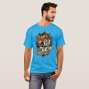 Risk It All Tiger  Gain It Everything Motivation T-Shirt