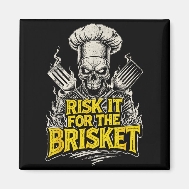 Risk It For The Brisket Funny Bbq Lovers Grill Smo Magnet (Front)