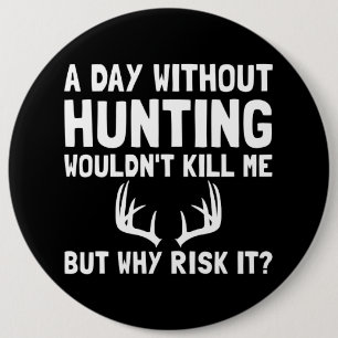 Risk It Hunting 6 Cm Round Badge