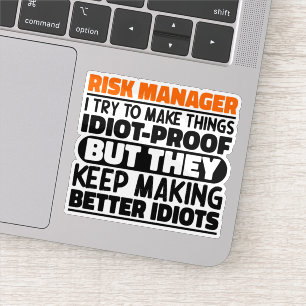 Risk Manager I Try To Make Things Funny Sayings
