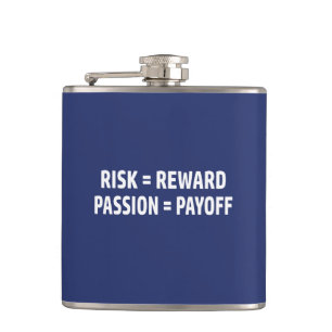 Risk = Reward, Passion = Payoff Hip Flask