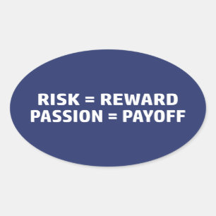 Risk = Reward, Passion = Payoff Oval Sticker