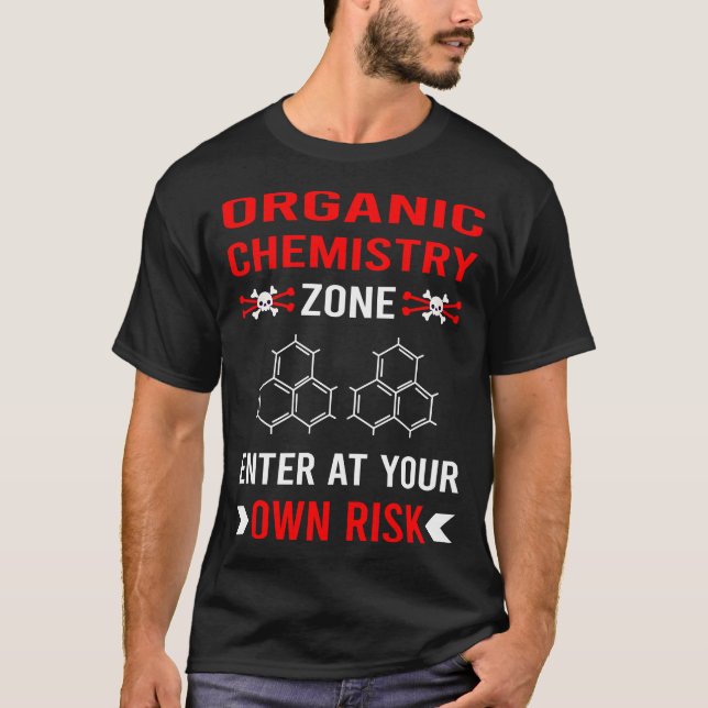 Risk Zone Organic Chemistry T-Shirt (Front)