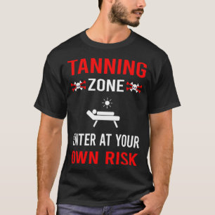 Risk Zone Tanning Sunbathing sunbath T-Shirt