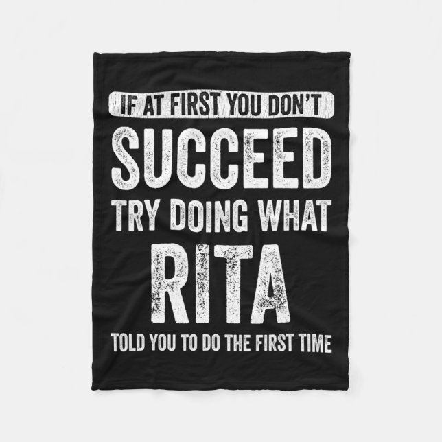 Rita If At First You Dont Succeed Try Doing What  Fleece Blanket (Front)