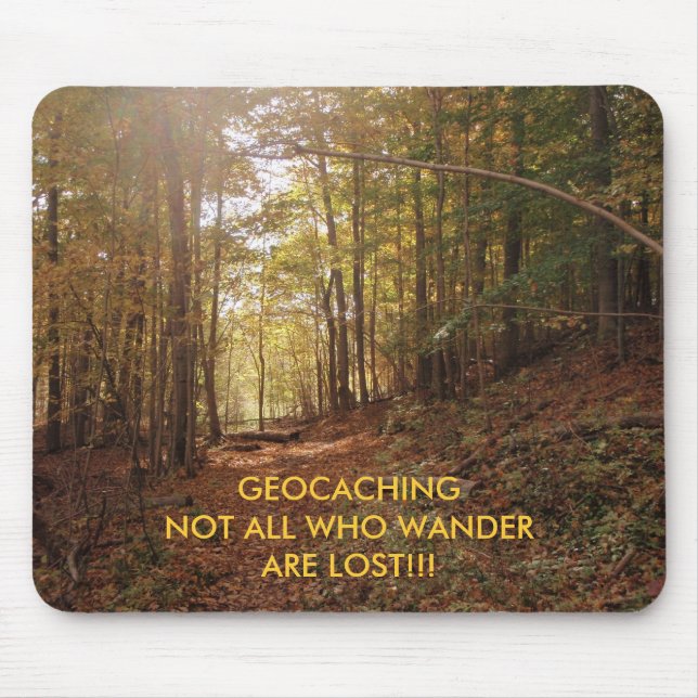 River Bend 2, GEOCACHINGNOT ALL WHO WANDERARE L... Mouse Pad (Front)