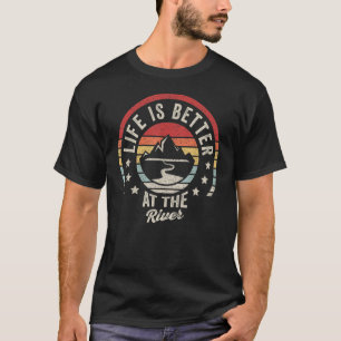 River Floating Retro Life Is Better At The River C T-Shirt