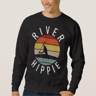 River Hippie Paddler Kayaker Sweatshirt