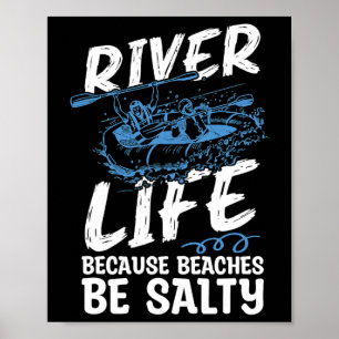 River Life Because Beaches Be Canoe Club Kayaking  Poster