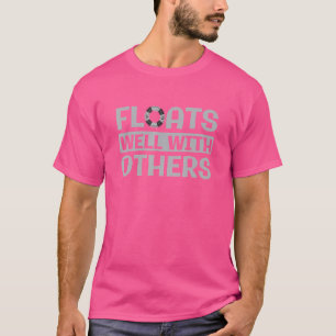 River Tubing Floats Well With Others T-Shirt