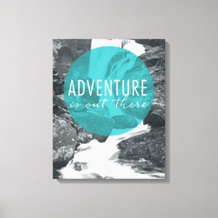 Rivers Adventure Is Out There Quote Canvas Print