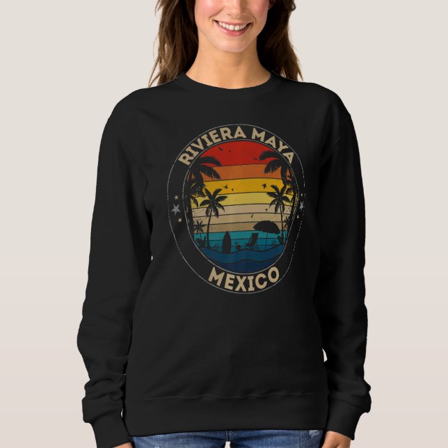 Riviera Maya Souvenir  Mexico Reminder Sweatshirt (Front)