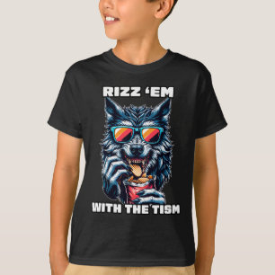 Rizz Em With The Tism Autism Awareness Funny Meme T-Shirt