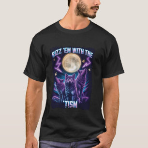Rizz Em with The Tism Autism Funny Meme Autistic W T-Shirt