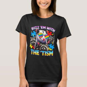 Rizz em with the tism autistic racoon meme autism T-Shirt