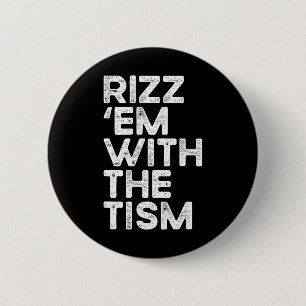 Rizz em With The Tism Funny Autism Awareness 1  6 Cm Round Badge