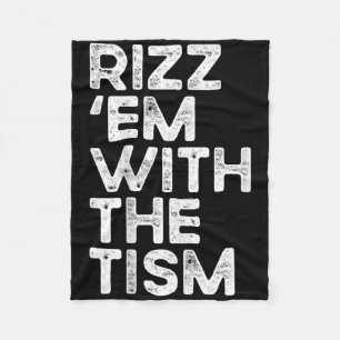 Rizz Em With The Tism Funny Autism Awareness  Fleece Blanket