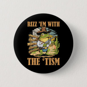 Rizz Em With The Tism Funny Autism Cowboy Frog Mem 6 Cm Round Badge