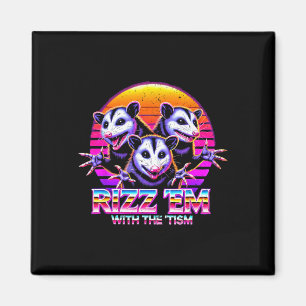Rizz Em With The Tism Funny Meme Autistic Possums  Magnet