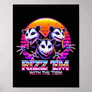 Rizz Em With The Tism Funny Meme Autistic Possums  Poster