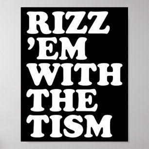 Rizz em With The Tism Funny Sarcastic Saying  Poster