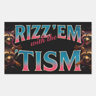 Rizz Em With The Tism Meme Autism Funny Racoon Rectangular Sticker