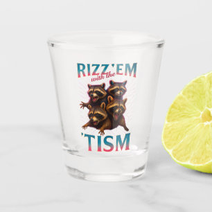 Rizz Em With The Tism Meme Autism Funny Racoon Shot Glass