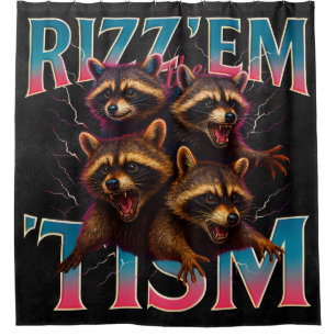 Rizz Em With The Tism Meme Autism Funny Racoon Shower Curtain
