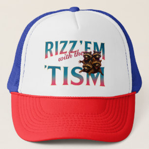 Rizz Em With The Tism Meme Autism Funny Racoon Trucker Hat
