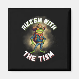 Rizz Em With The Tism Meme Autistic Frog Magnet