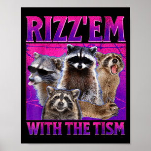 Rizz em with the tism meme autistic raccoon autism poster